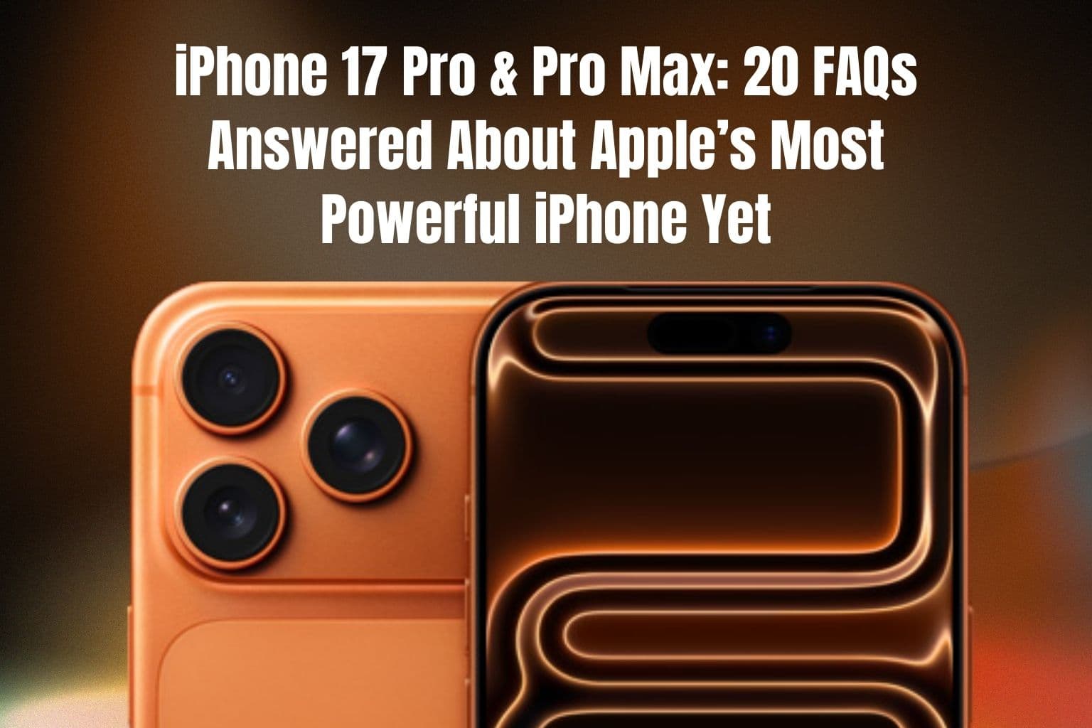 iPhone 17 Pro & Pro Max: 20 FAQs Answered About Apple’s Most Powerful iPhone Yet - Smash Code