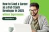 How to Start a Career as a Full-Stack Developer in 2025 (Without Experience) image - Smash Code